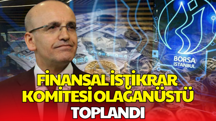 'Mutlak Butlan' Kararı Sonrası Borsa Dalgalandı! Finansal İstikrar Komitesi Olağanüstü Toplandı